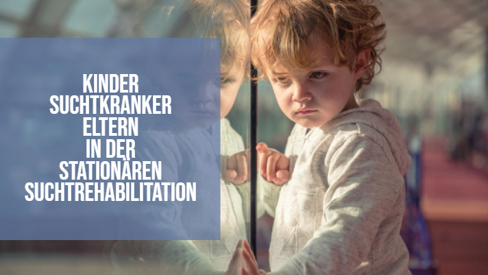 Kinder Suchtkranker Eltern In Der Stationaren Suchtrehabilitation Gerade Erst Am Anfang Inkl Download Sonderausgabe Sucht Aktuell Addiction