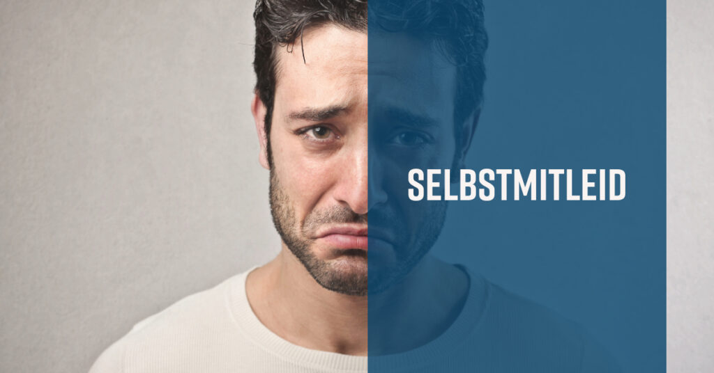 Selbstmitleid – Nicht gut für Suchtkranke?! (Sucht und Emotionen #4)